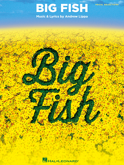 Big Fish the Broadway Musical Piano-Vocal Selections Songbook