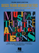 Musical Theatre Anthology for Teens - Young Men's Edition