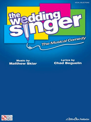 The Wedding Singer the Broadway Musical - Piano-Vocal Selections Songbook