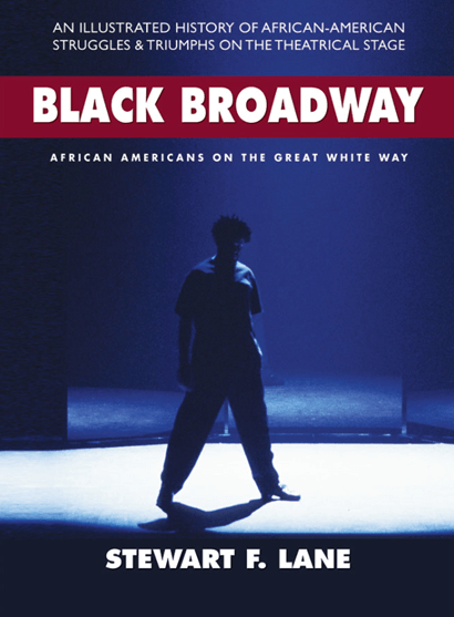Black Broadway: African Americans on the Great White Way by Stewart F. Lane