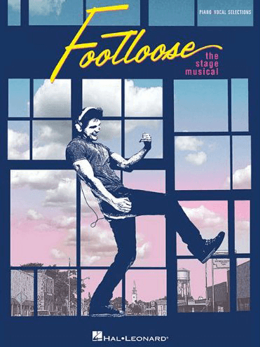 Footloose the Stage Musical Piano-Vocal Selections Songbook