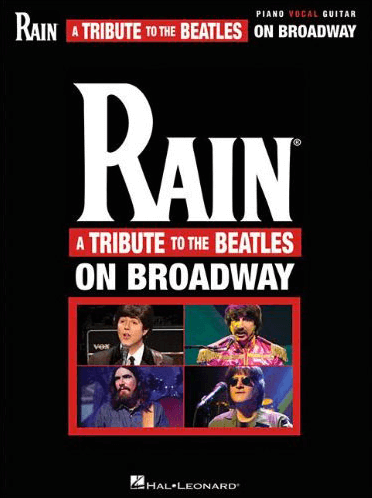 Rain: A Tribute to the Beatles on Broadway Piano-Vocal Selections Songbook
