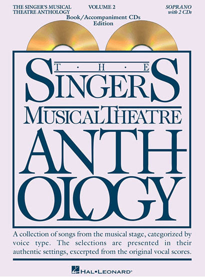 Singer's Musical Theatre Anthology: Soprano Voice- Volume 2, with Piano Accompaniment CDs