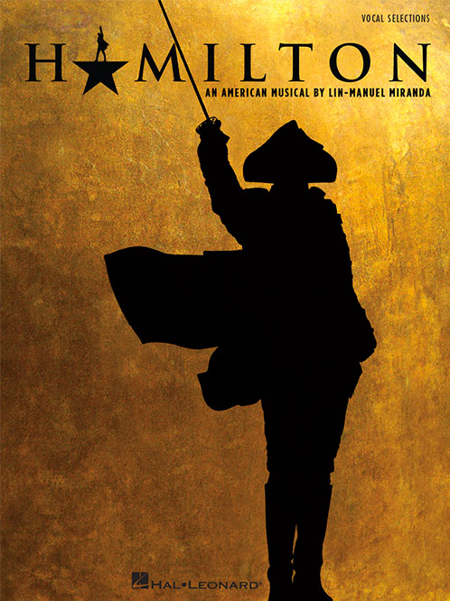 Hamilton the Broadway Musical Piano-Vocal Selections Songbook