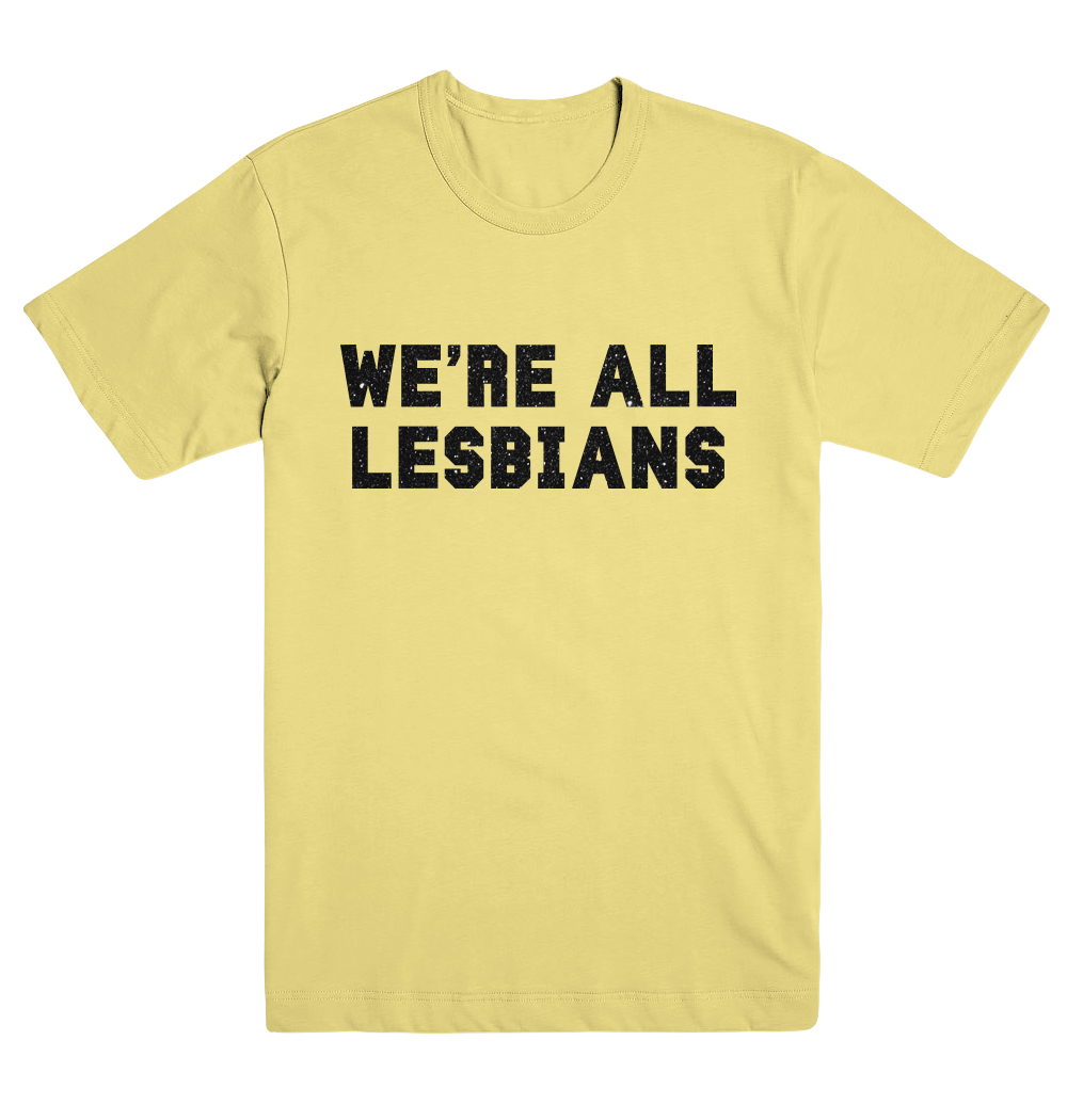 The Prom - We're All Lesbians Tee Shirt